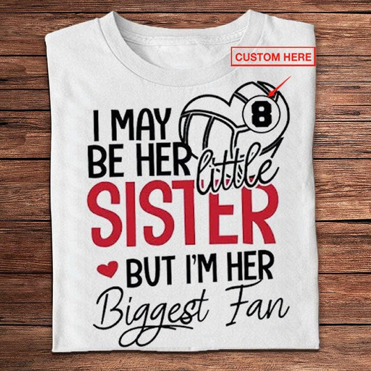Puede que sea su hermana pequeña, pero soy su mayor fanática Camisetas personalizadas de voleibol para hermanas