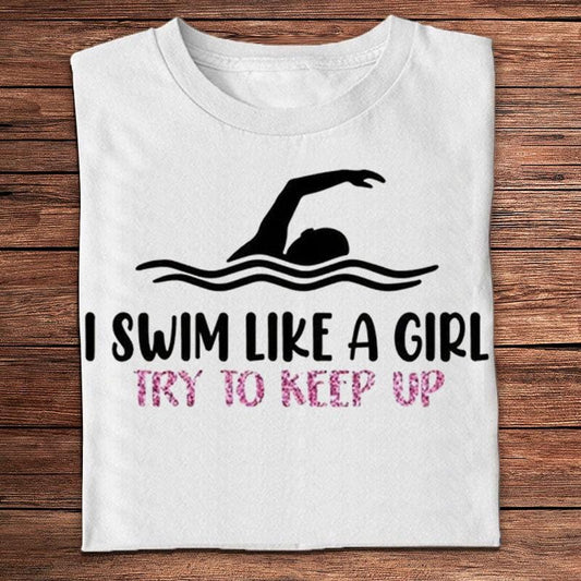 Nado como una niña. Trata de mantener el ritmo de natación. Camisetas