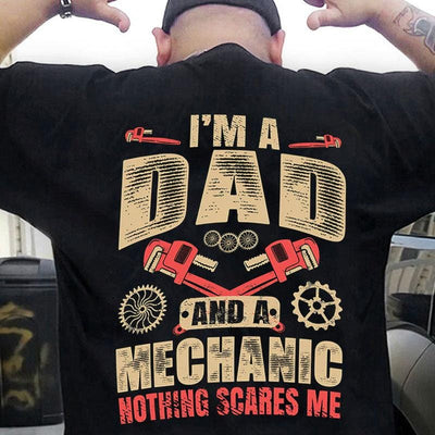 I'm A Dad And A Mechanic Nothing Scares Me Shirts