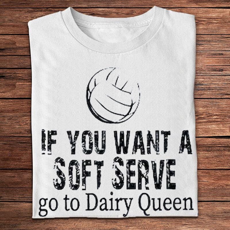 Si quieres un helado suave, ve a Dairy Queen Camisetas de voleibol