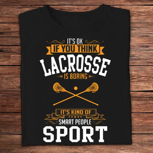 Está bien si piensas que el lacrosse es aburrido, pero es algo que la gente inteligente hace alarde de las camisetas