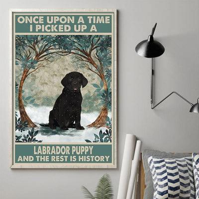 Once Upon A Time I Picked Up A Labrador Puppy Poster, Canvas