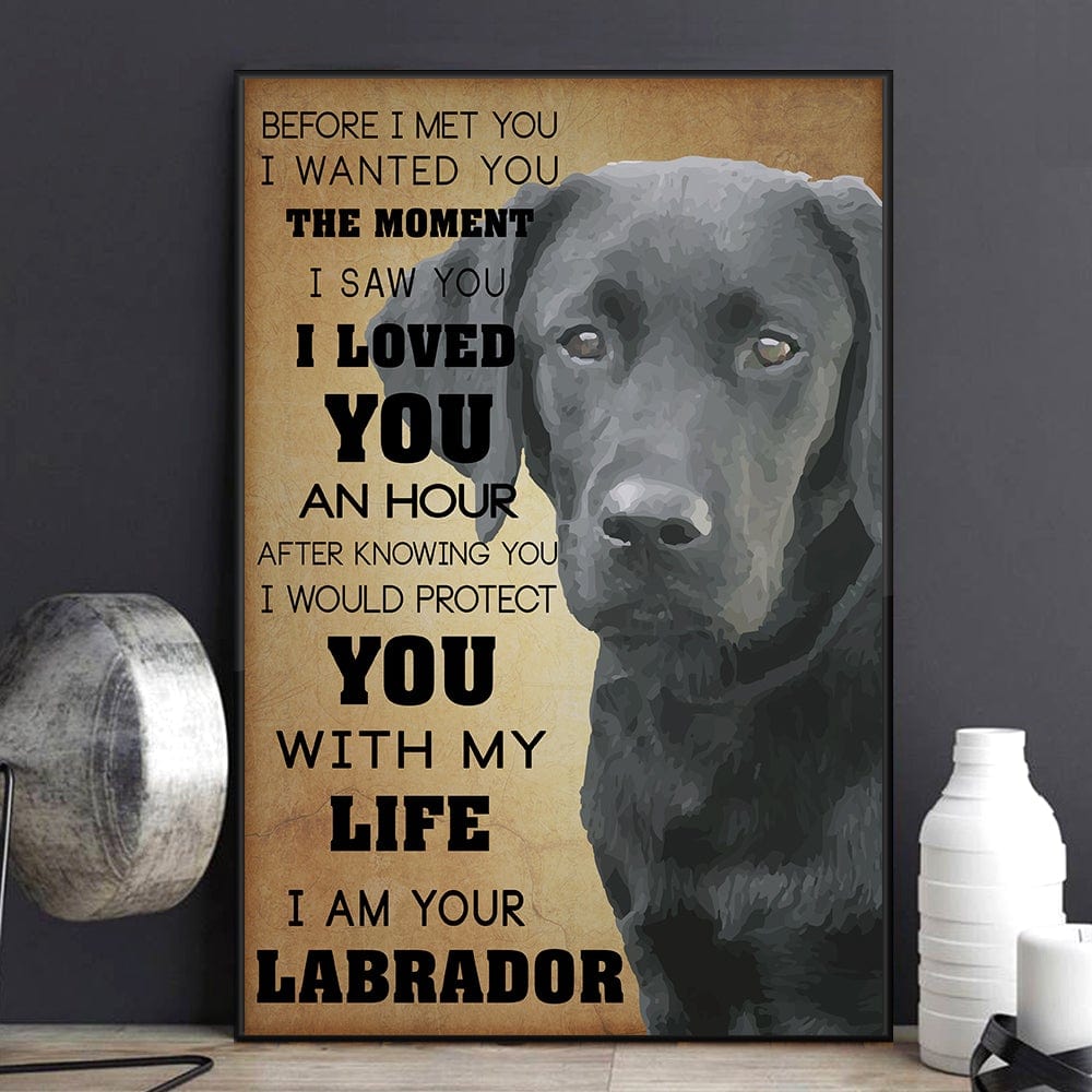 The Moment I Saw You I Loved You Labrador Retriever Poster, Canvas