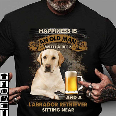 Happiness Is An Old Man With Beer & Labrador Retriever Sitting Near Shirts
