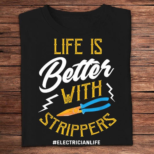 La vida es mejor con strippers Camisetas de electricista