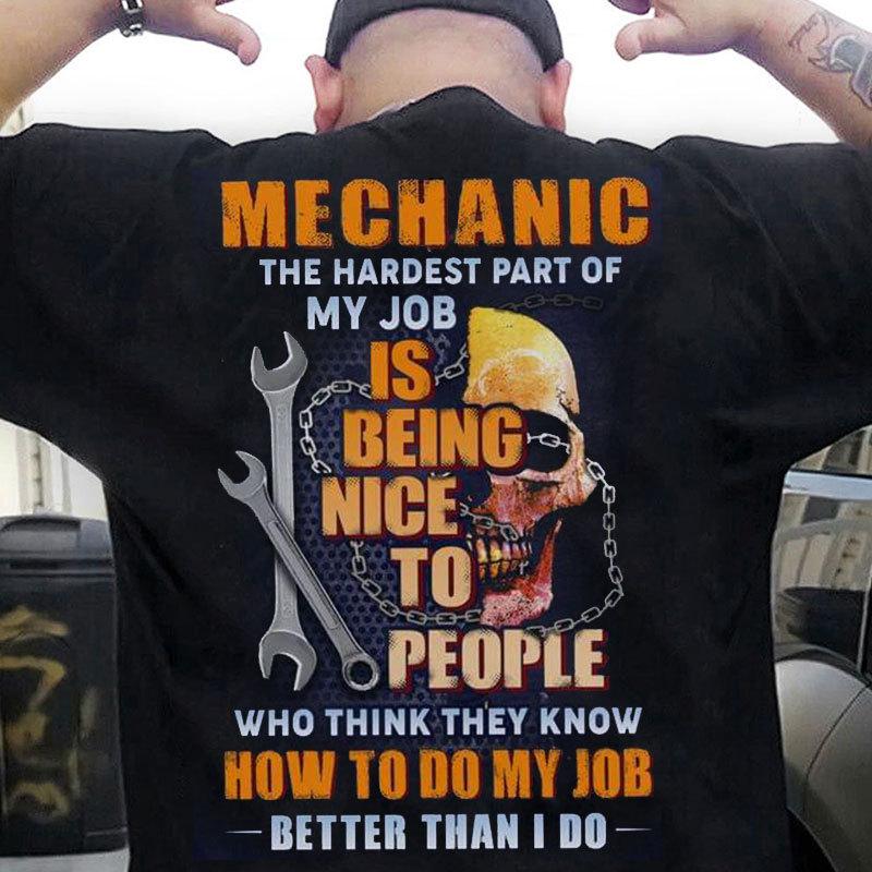 Mechanic The Hardest Part Of My Job Is Being Nice To People Shirts