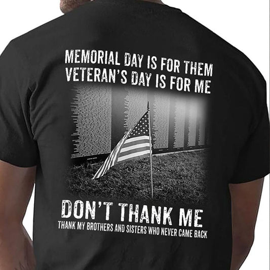 El Día de los Caídos es para ellos, el Día de los Veteranos es para mí, camisetas