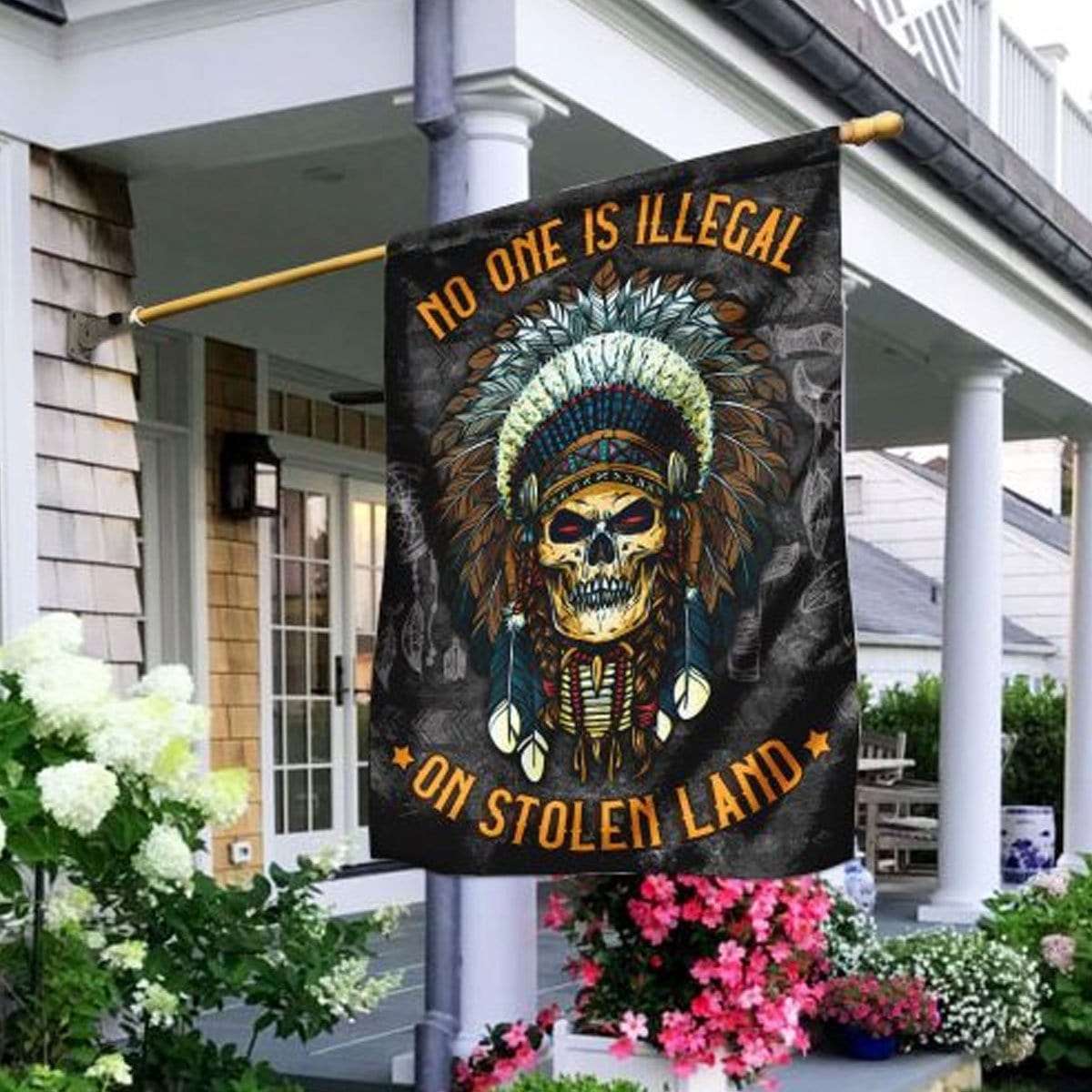No One Is Illegal On Stolen Land, Native American Flag House & Garden