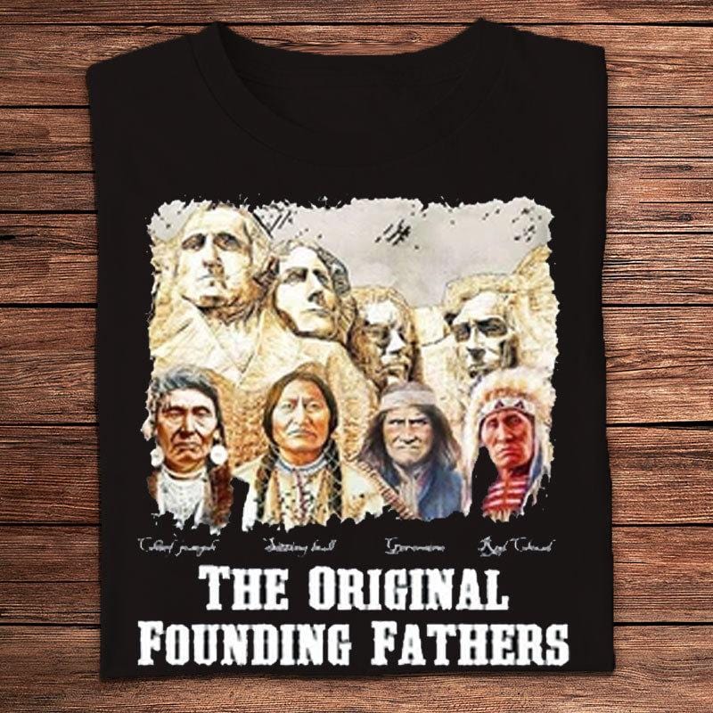 The Original Founding Fathers Native American Shirts, American Indian T Shirts