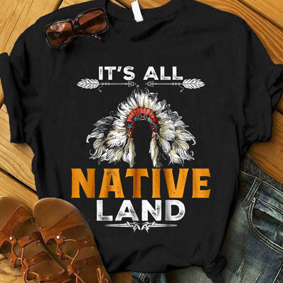 It's All Native Land American Shirts