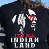 It's All Native Indian Land American Shirts