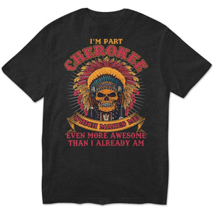 Cherokee me hace aún más increíble de lo que ya soy, camisetas de nativos americanos