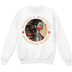 Missing & Murdered, Indigenous Women, MMIW Native American Sweatshirt, Shirts