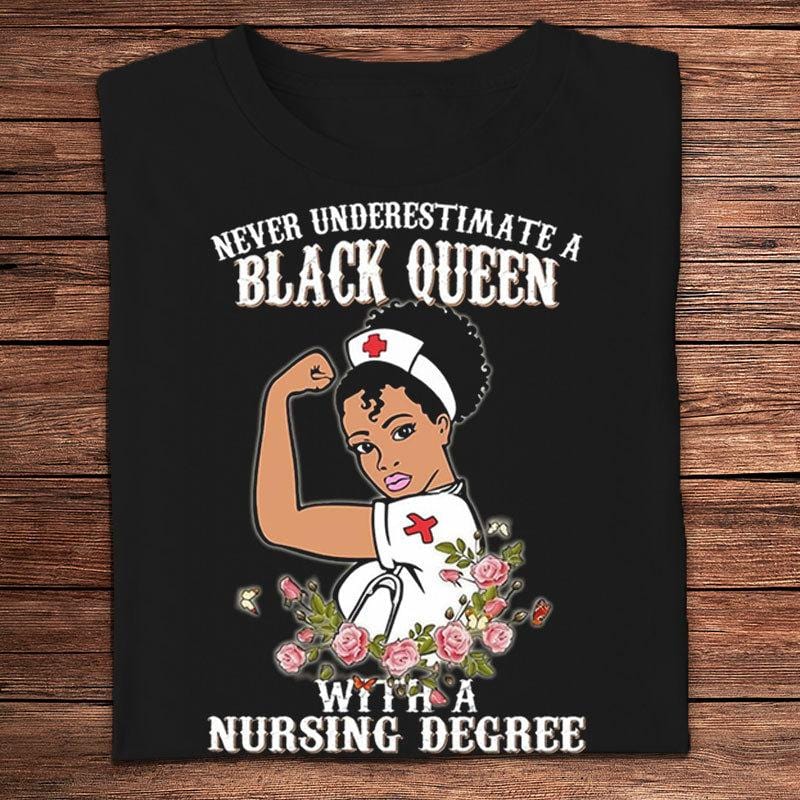 Never Underestimate A Black Queen With A Nursing Degree African American Shirts