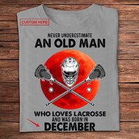 Never Underestimate An Old Man Who Love Lacrosse Personalized Shirts