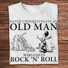 Never Underestimate An Old Man Who Loves Rock And Roll Jiu Jitsu Shirts