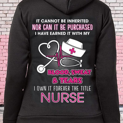 I Can Not Be Inherited Nor Be Purchased I Own It For Title Nurse Shirts