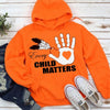 Every Child Matters, Orange Shirt Day Hoodie, Residential Schools Indigenous Hand