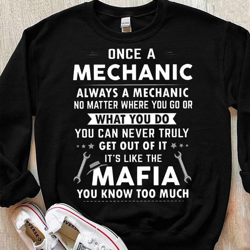 Once A Mechanic Always A Mechanic Shirts