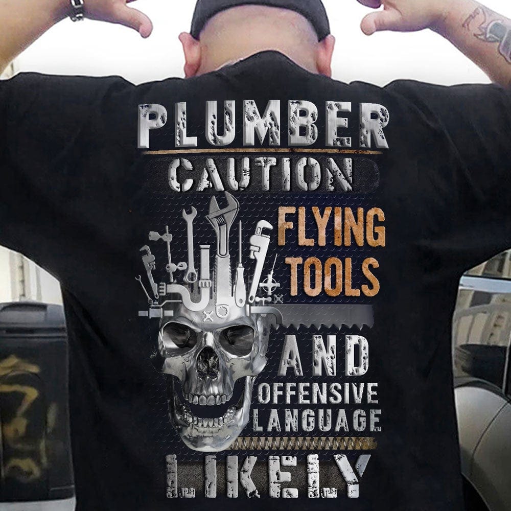 Plumber Caution Flying Tools & Offensive Language Shirts