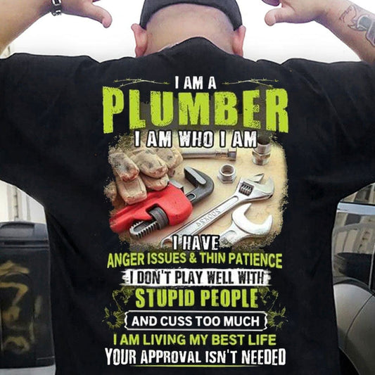 Soy fontanero Soy quien soy Tu aprobación no es necesaria Camisetas