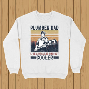 Plumber Dad Like A Regular Dad But Cooler Vintage Shirts