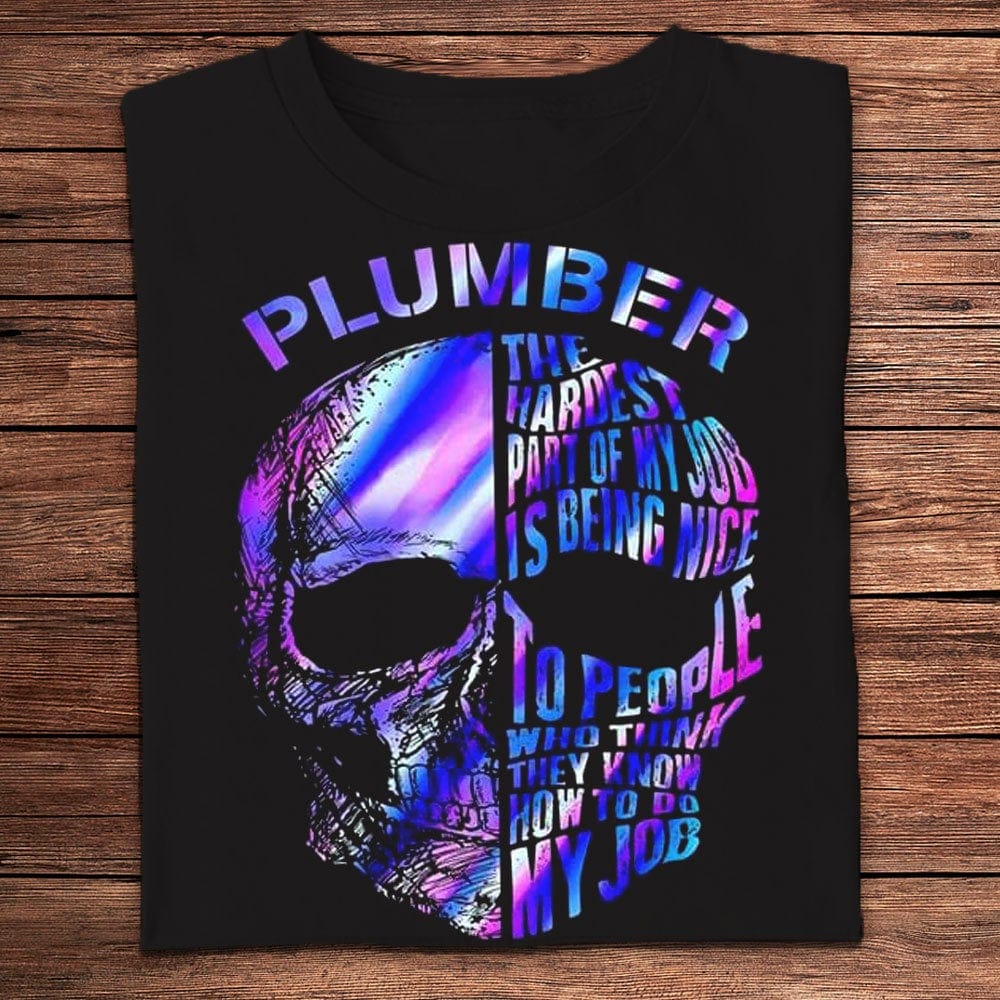 La parte más difícil de mi trabajo es ser amable con la gente Camisetas de fontanero