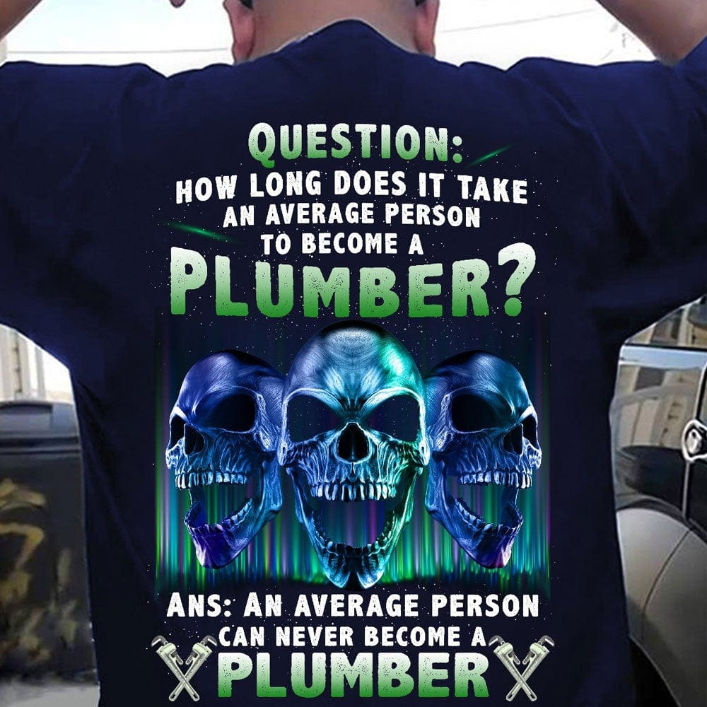 Pregunta ¿Cuánto tiempo le toma a una persona promedio convertirse en plomero? Camisetas