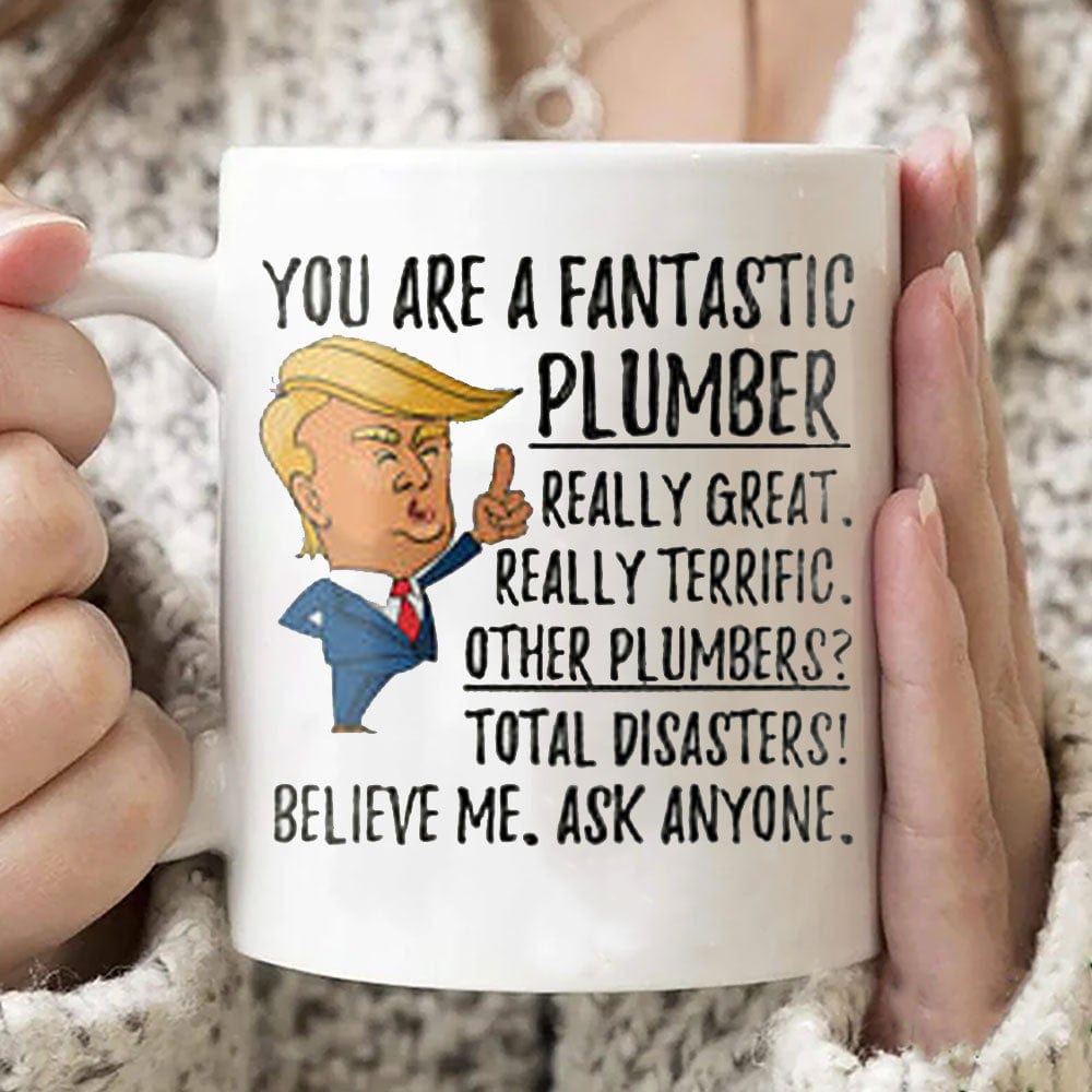 You Are A Fantastic Plumer Mug