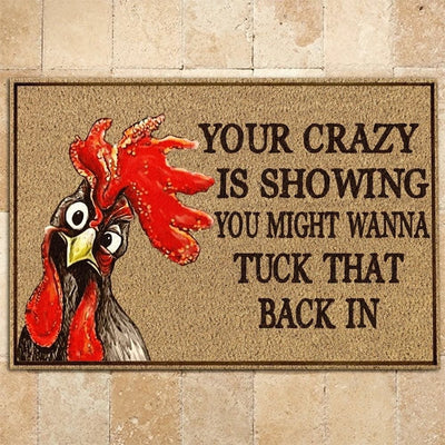 Your Crazy Is Showing Chicken Doormat