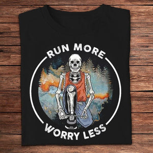 Run More Worry Less Funny Skeleton Running Shirts