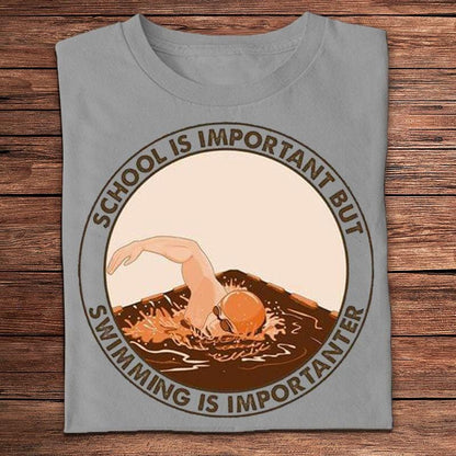 School Is Important But Swimming Is Importanter Shirts