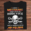 Skull I Am Mechanic I Don’t Have An Inside Voice Just A Mouth With No Filter Shirts