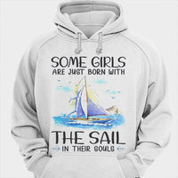 Some Girls Are Just Born With The Sail In Their Soul Sailing Shirts