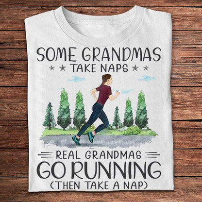 Algunas abuelas toman siestas Las abuelas de verdad salen a correr Camisetas