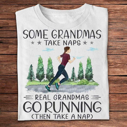 Algunas abuelas toman siestas Las abuelas de verdad salen a correr Camisetas