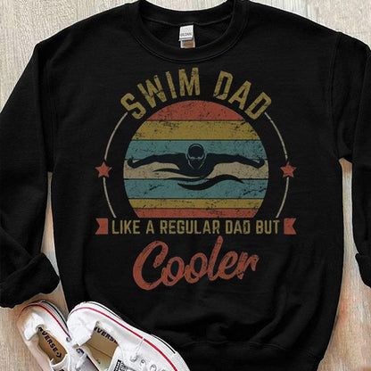 Swim Dad Like A Regular Dad But Cooler Vintage Swimming Shirts