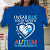 Autism Acceptance Shirt, I Wear Blue For Nephew, Autism Awareness Shirt