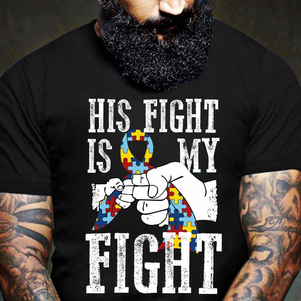 Autism Dad Shirt, His Fight Is My Fight, Ribbon & Hands, Autism Awareness T Shirt