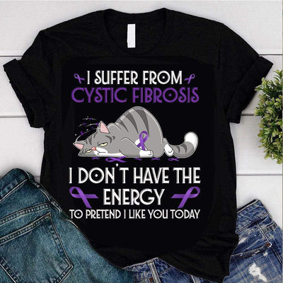 Cystic Fibrosis T Shirt I Suffer From I Don't Have The Energy, Tired Cat