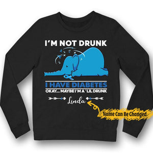 Personalized Diabetes Shirts I'm Not Drunk I Have Diabetes With Elephant, Custom Name