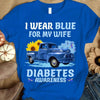 Diabetes Awareness Shirt, I Wear Blue For Wife With Ribbon Sunflower Car