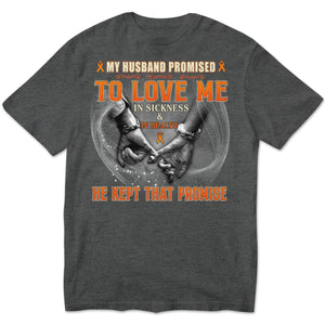 My Husband Promised To Love Me In Sickness In Health, Multiple Sclerosis Awareness T Shirt