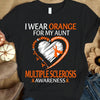 I Wear Orange For My Aunt, Faith Hope Love Cure Support, Ribbon Heart, Multiple Sclerosis Awareness Shirt