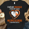 I Wear Orange For My Dad, Faith Hope Love, Ribbon Heart, Multiple Sclerosis Awareness Shirt