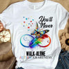 Autism Awareness Shirts, You'll Never Walk Alone With Infinity Butterfly