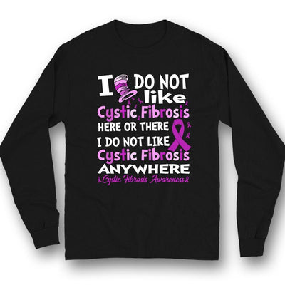 Cystic Fibrosis Awareness Shirt, I Do Not Like Here Anywhere, Purple Ribbon