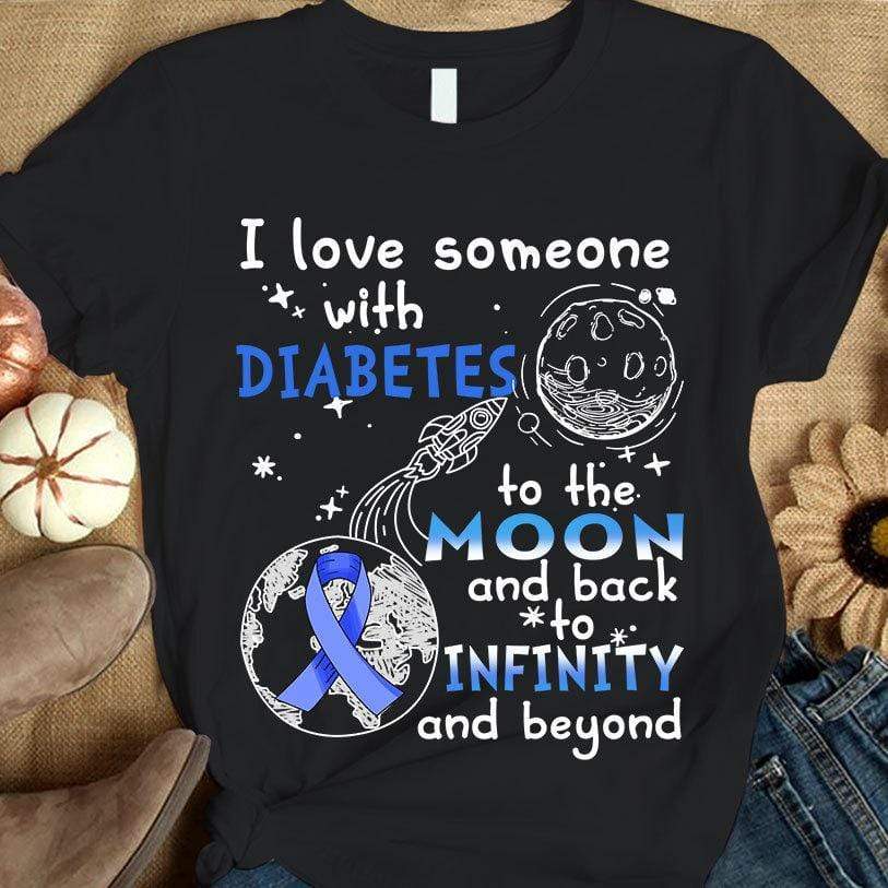 Diabetes Shirts, I Love Someone To The Moon And Back