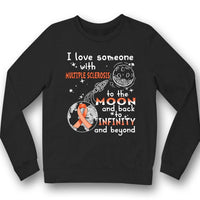I Love Someone With MS To The Moon And Back, Multiple Sclerosis Awareness Shirt