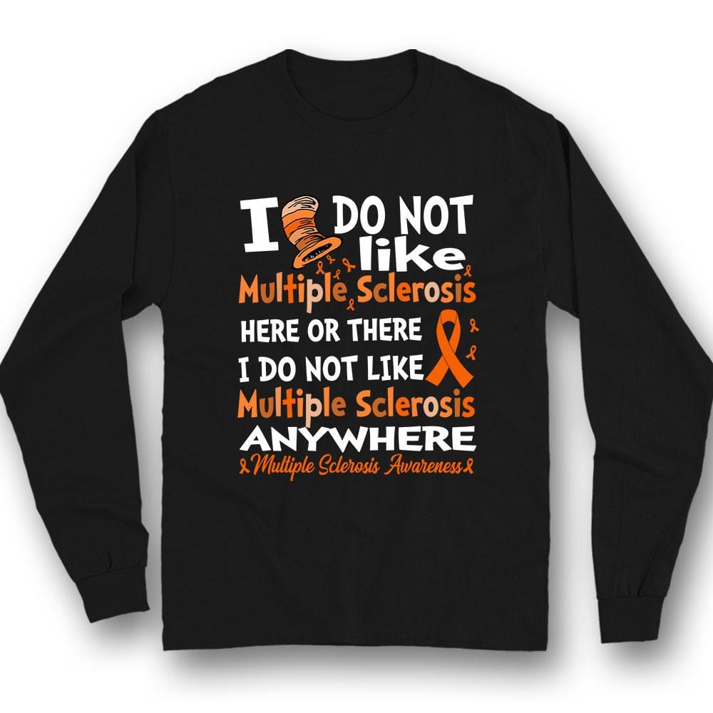 I Do Not Like Here Anywhere, Orange Ribbon, Multiple Sclerosis Awareness Shirt